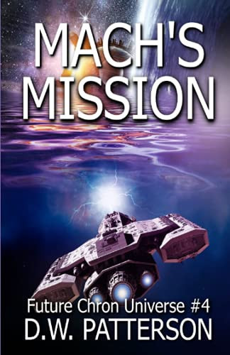 Mach's Mission: Future Chron Universe #4