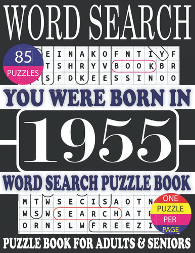 You Were Born In 1955 : Word Search Puzzle Book: Brain-Stimulating Word Search Puzzle Games For Seniors Adults Women And All Ages With Solutions