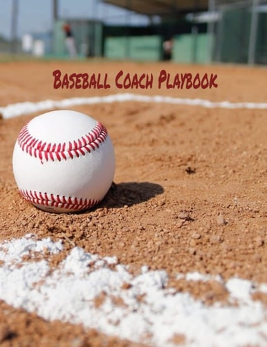 Baseball Coach Playbook: Notebook For Strategies Drills And Plays