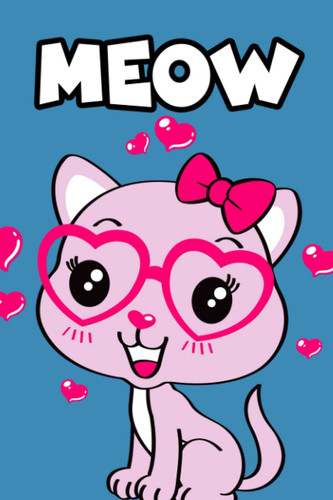 Meow: To-Do Lists, Notes, And Reminders Journal For Cat Lovers, A Daily Planner And Organizer