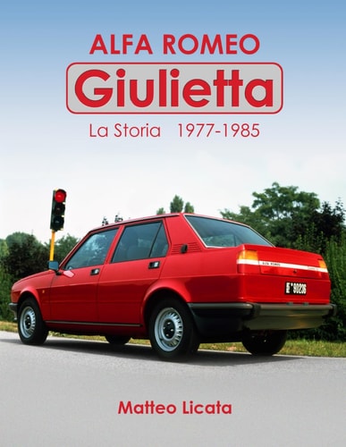 Alfa Romeo Giulietta: La Storia 1977 - 1985 (Italian Edition)