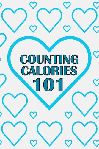 Counting Calories 101: The perfect calorie tracker