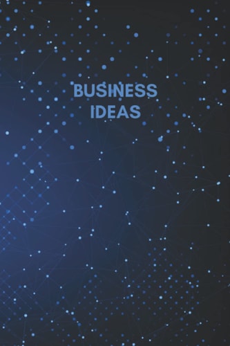 Notebook: Business Ideas: Lovely Business Ideas Themed Notebook Blank Lined Journal