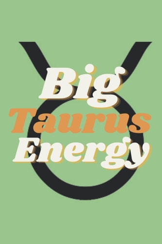 "Big Taurus Energy" blank journal