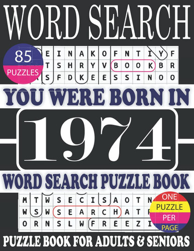 You Were Born In 1974 : Word Search Puzzle Book: Brain-Stimulating Word Search Puzzle Games For Seniors Adults Women And All Ages With Solutions