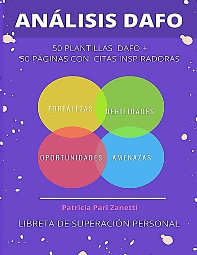 Análisis DAFO: 50 plantillas DAFO + 50 Páginas con citas Inspiradoras 2: Libreta de Superación | Plantllas para realizar DAFO | Reverso Para ... Frases para Motivarte (Spanish Edition)