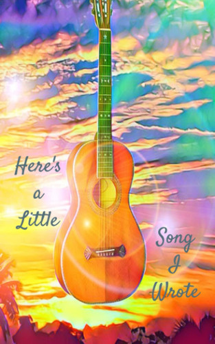 Here's A Little Song I Wrote: 300 Page Songwriter's Journal