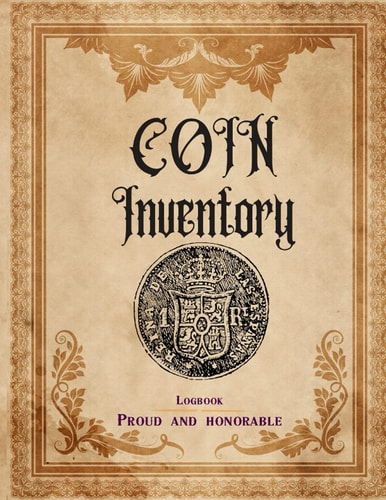 Coin Inventory Logbook: Collectors Coin Log for Organizing & Cataloging Collections