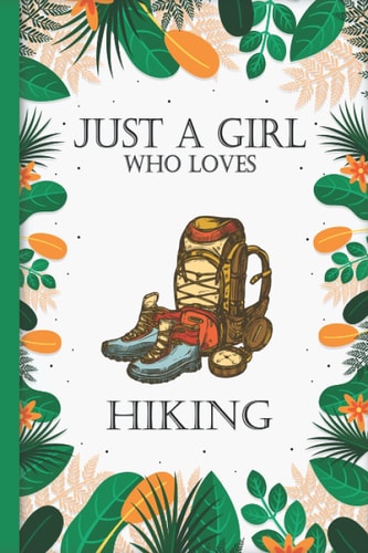 Just A Girl Who Loves Ice Hikings: Ice Hiking Sport Notebook Journals For Women, Girls, and Kids - 100 pages 6 x 9"