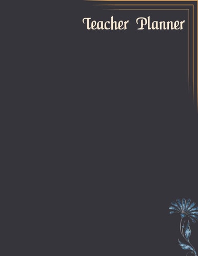 Teacher Planner: Large (8.5" x 11") and pages 120 Teacher Planner journal notebook