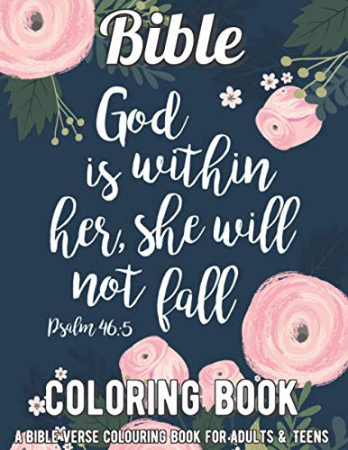 Bible Coloring Book: A Bible Verse Colouring Book for Adults & Teens: A Fun, Original Christian Coloring Book with Joyful Designs and Inspirational ... Bible Quotes That Will Bless Your Soul