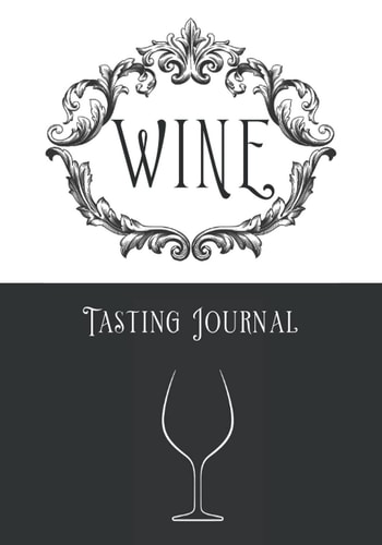 Wine Tasting Journal: Gift For Wine Lovers To Complete