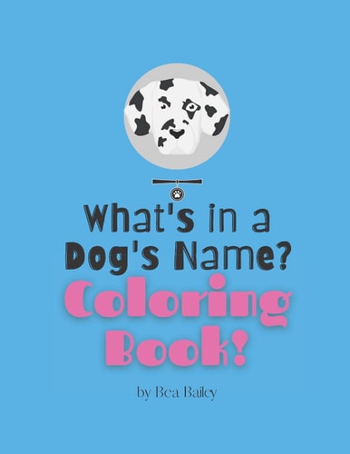 What's in a Dog's Name Coloring Book