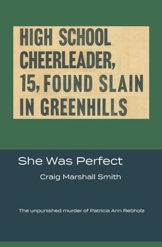 She Was Perfect: The Unpunished Murder of Patricia Ann Rebholz