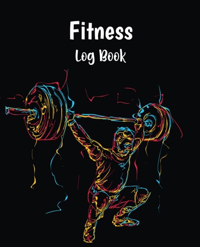 Fitness Logbook: Workout Log Book Fitness Planner Gym Journal Exercise Logbook Health and Fitness Journal Exercise Journal