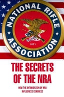 The Secrets Of The NRA How The Intimidation Of NRA Influences Congress: The Nra'S Congressional Intimidation Report Card