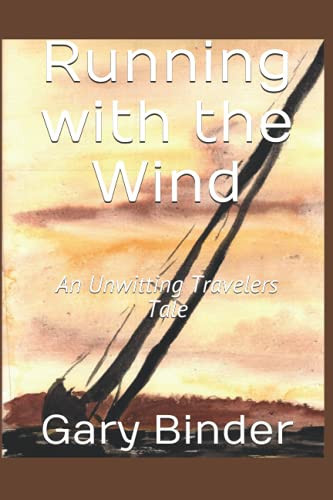 Running with the Wind: An Unwitting Travelers Tale