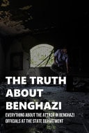 The Truth About Benghazi Everything About The Attack In Benghazi Officials At The State Department: The Iowa Center For Fiscal Equity