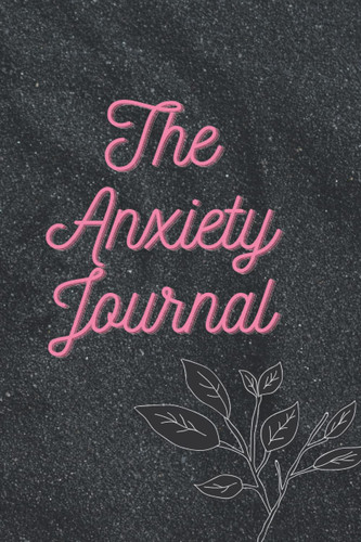 The Anxiety Journal | Fun and Cute Journal | Ruled lines with Paperback | For Home, School, Business, Writing