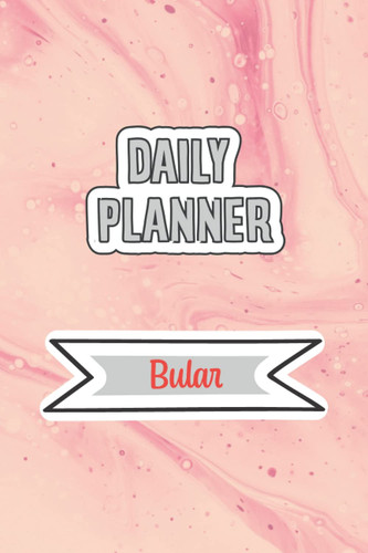Daily Planner for Bular | 6x9 inches | 120 pages: Daily Planner Paperback without date for planning, organize plan with specific name