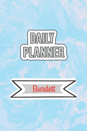 Daily Planner for Burdett | 6x9 inches | 120 pages: Daily Planner Paperback without date for planning, organize plan with specific name
