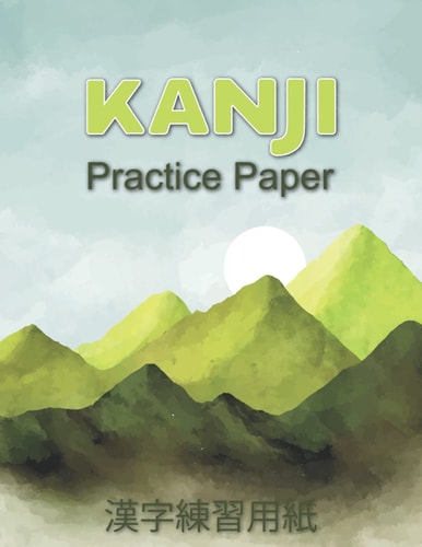 Kanji Practice Paper: Hiragana Handwriting Practice Notebook-Kanji-Kana-Katakana.