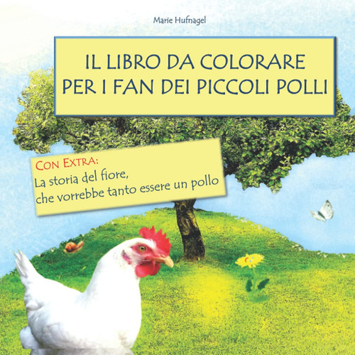 Il libro da colorare per i piccoli fan dei polli (Italian Edition)
