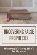 Uncovering False Prophecies When People's Strong Beliefs Are Misplaced: Pop Prophecy Definition