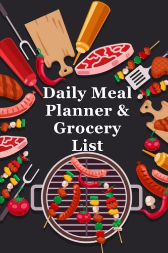 Daily Meal Planner and Grocery List: Daily Meal Prep Planner, Snacks and Grocery List, with Recipe for Breakfast, dinner, and lunch