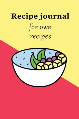 Recipe Journal for Own Recipes: Customized Recipe Book for mom and cook lovers, Blank Cookbook fro chef mom; Personalized Recipe Journal To record Cute Recipe Book; Empty Recipe Book;
