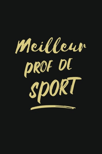 Meilleur prof de sport: Carnet de notes de 110 pages lignées Original pour offrir à un prof de Sport (French Edition)