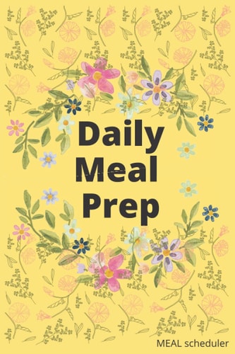 Daily Meal Scheduler: This Planner Helps You To Organise Planning Your Meals Daily As Well As Weekly!