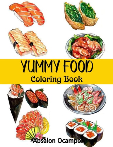 Yummy Food Coloring Book 66 Totally Frameable Coloring Pages