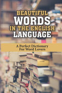 Beautiful Words In The English Language A Perfect Dictionary For Word Lovers: A Wrathful Dictionary