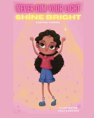 Never Dim Your Light Shine Bright