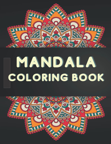 MANDALA COLORING BOOK: mandala coloring book for adults 50 unique coloring design for adults One-side-only images 8.5 X 11 inches 100 page