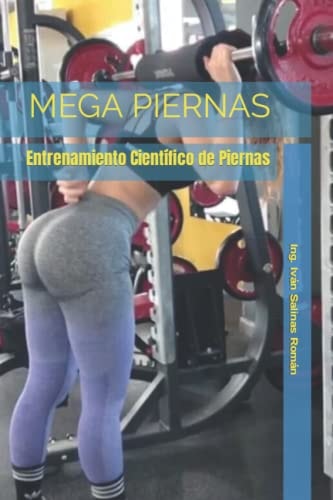Mega Piernas Entrenamiento Científico de Piernas