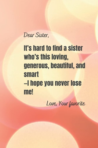 Notebook for Sister: 6'x9', 160 pages, Funny quote to make a great fun gift for Sister | Practical Alternative to a Greeting Card