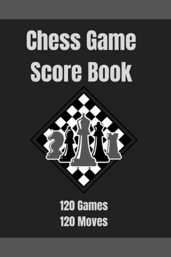 Chess game score book: 120 games 120 moves