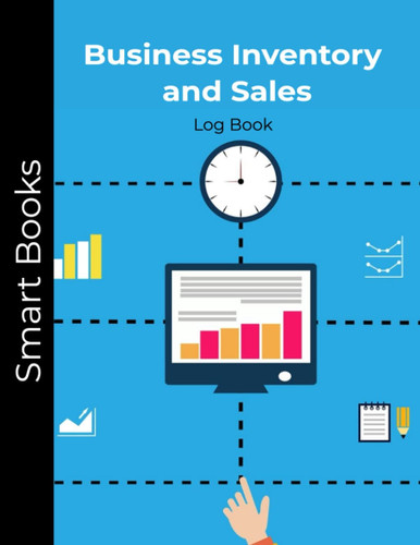 Smart Books - Business Inventory and Sales Log Book: Customer Order|Purchases Sales Record|Suppliers & Product Inventory|Expenses Income Tracker