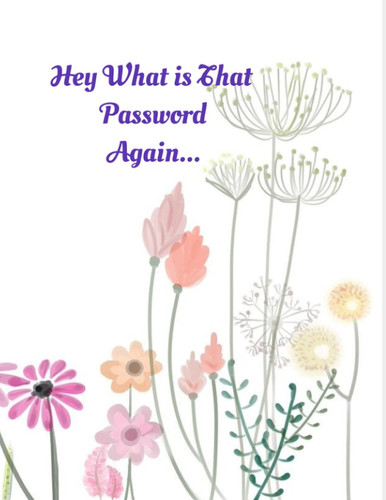 Hey What is That Password Again...: Password Notebook, 50 pages