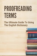 Proofreading Terms The Ultimate Guide To Using The English Dictionary: Learn About Apa