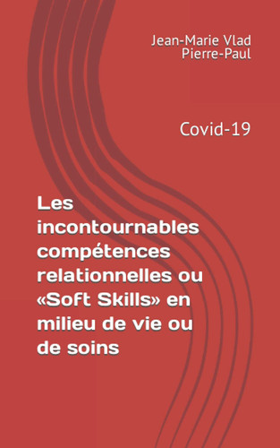 Les Incontournables Compétences Relationnelles Ou «Soft Skills» en Milieu de Vie