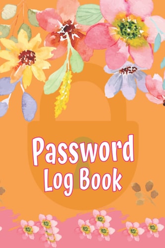 Password Log Book: Personal Internet Password Keeper/Tracker Organizer with Usernames, Logins & Web Addresses for Girls/Women/Men for Home & Office use.