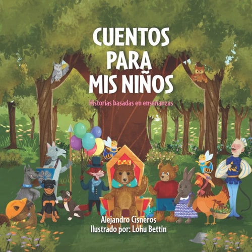 Cuentos para mis niños: Cuentos infantiles para niños, con valores morales y éticos (Spanish Edition)