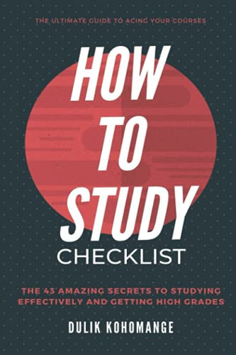 How to Study Checklist The 43 Amazing Tips and Habits to Studying Effectively and Getting High Grades