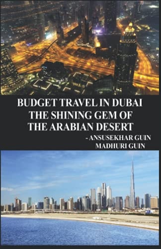 Budget Travel in Dubai, the Shining Gem of Arabian Desert