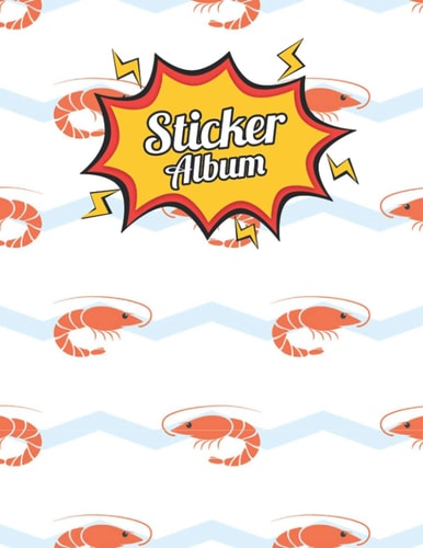 Shrimp Sticker Album: Shrimp Blank Sticker Album 120 Pages 8.5 x11, Sticker Album for Collecting Stickers, ( Perfect As Gifts For Shrimp Lovers. )