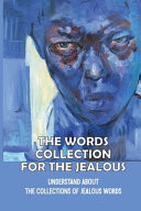 The Words Collection For The Jealous Understand About The Collections Of Jealous Words: New Vocabularies