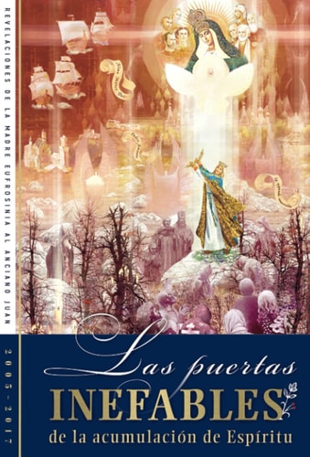 Las puertas inefables de la acumulación de Espíritu: Revelaciones de la Madre Eufrosinia al anciano Juan (2005-2017) (Spanish Edition)